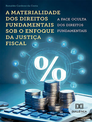 cover image of A materialidade dos direitos fundamentais sob o enfoque da justiça fiscal